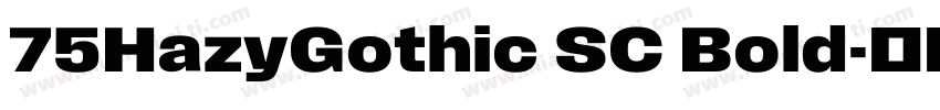 75HazyGothic SC Bold字体转换